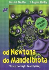 Od Newtona do Mandelbrota. Wstęp do fizyki teoretycznej - Dietrich Stauffer, H. Eugene Stanley