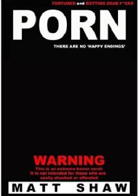 PORN - Matt Shaw
