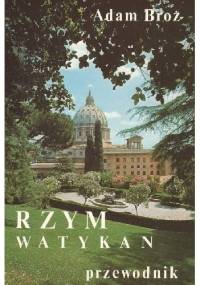 Rzym i Watykan. Przewodnik - Adam Broż