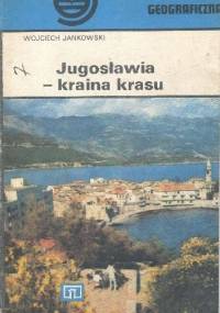 Jugosławia - kraina krasu - Wojciech Jankowski (dziennikarz)