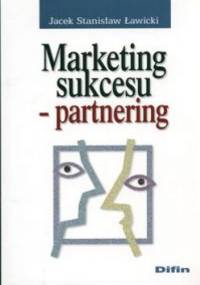 Marketing sukcesu - partnering - Jacek Stanisław Ławicki