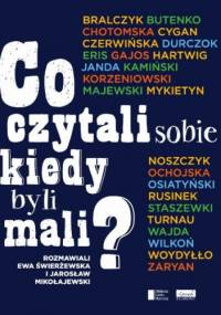 Co czytali sobie kiedy byli mali? - Jarosław Mikołajewski, Ewa Świerżewska