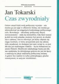 Czas zwyrodniały - Jan Tokarski