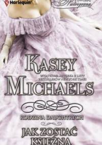 Jak zostać księżną - Kasey Michaels