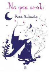 Na psa urok - Anna Sokalska