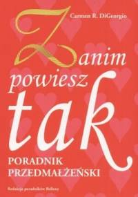 Zanim powiesz „tak”. Poradnik przedmałżeński - Carmen R. DiGeorgio