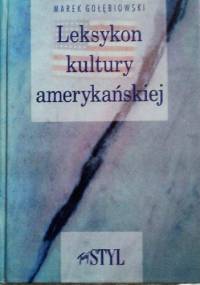 Leksykon kultury amerykańskiej - Marek Gołębiowski