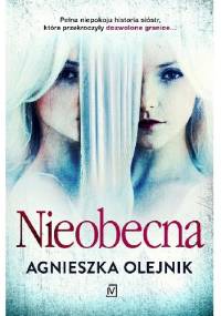 Nieobecna - Agnieszka Olejnik
