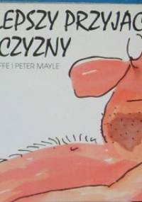 Najlepszy przyjaciel mężczyzny - Gray Jolliffe, Peter Mayle