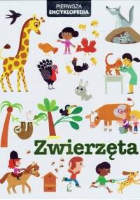 Pierwsza Encyklopedia Zwierzęta - praca zbiorowa