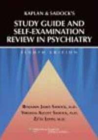 Kaplan and Sadock's Study Guide and Self-examination Review - Benjamin Sadock
