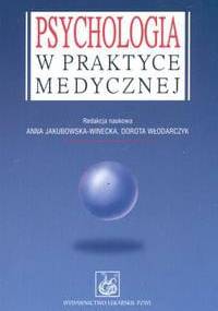 Psychologia w praktyce medycznej - Anna Jakubowska-Winecka, Dorota Włodarczyk