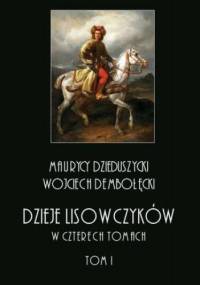 Dzieje lisowczyków. W czterech tomach: tom I - Dzieduszycki Maurycy, Dębołęcki Wojciech