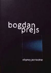 Objawy pierwotne - Bogdan Prejs