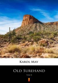 Old Surehand (Tom II). Old Surehand. Tom II - Karol May