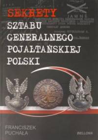 Sekrety Sztabu Generalnego pojałtańskiej Polski - Franciszek Puchała