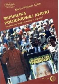 Republika Południowej Afryki. Trwałość czy zmierzch potęgi w regionie? - Marcin Wojciech Solarz
