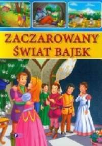 Zaczarowany świat bajek - praca zbiorowa
