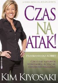 Czas na atak! - Kim Kiyosaki