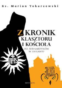 Z kronik Klasztoru i Kościoła OO. Bernardynów w Zasławiu - Ks.Marian Tokarzewski