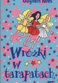Wróżki w tarapatach - Gwyneth Rees