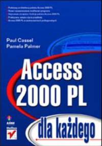 Access 2000 PL dla każdego - Pamela Palmer, Paul Cassel