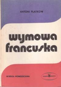 Wymowa francuska - Antoni Platkow