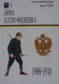 Armia Austro-Węgierska 1908 - 1918 - Tomasz Nowakowski