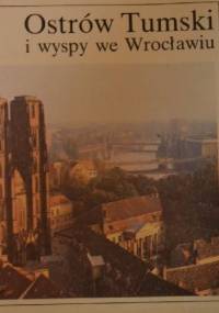 Ostrów Tumski i wyspy we Wrocławiu - Edmund Małachowicz