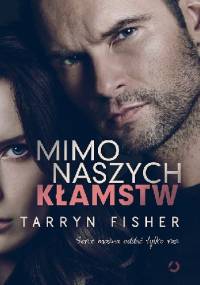 Mimo naszych kłamstw - Tarryn Fisher