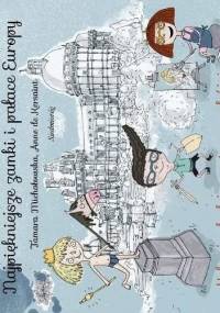 Najpiękniejsze zamki i pałace Europy - Tamara Michałowska, Anne de Kersaint