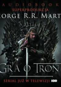Martin George R R - Gra O Tron (AUDIOBOOK PL Calosc)