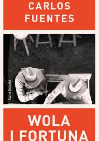 Wola i fortuna - Carlos Fuentes