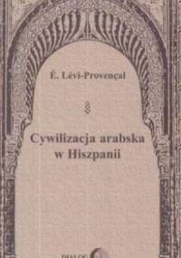 Cywilizacja arabska w Hiszpanii - Evariste Lévi-Provençal