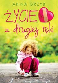 Życie z drugiej ręki - Anna Grzyb