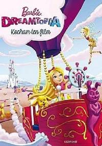 Barbie Dreamtopia. Kocham ten film - Victoria Saxon