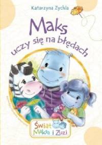 Maks uczy się na błędach - Katarzyna Zychla