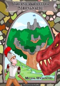 Tajemnica Królestwa Strongwaldu - Michał Wichowski