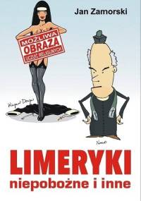 Limeryki niepobożne i inne - Jan Zamorski
