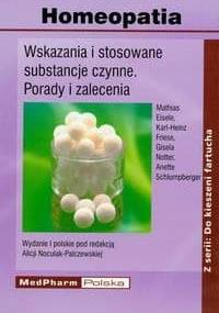 Homeopatia Wskazania i stosowane substancje - Mathias Karl Eisele Frie