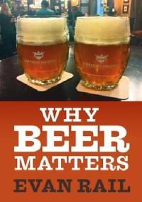 Why Beer Matters - Evan Rail