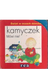 Kamyczek. Mówi nie! - Joceline Sanschagrin, Hélène Desputeaux