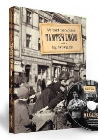 Tamten Lwów TOM 4 My, Lwowianie