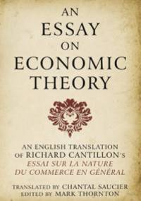 An Essay on Economic Theory - Richard Cantillon