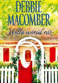 Willa wśród róż - Debbie Macomber