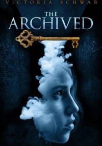 The Archived - Victoria Schwab