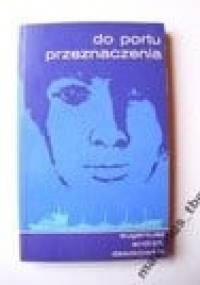 Do portu przeznaczenia - Eugeniusz Andrzej Daszkowski