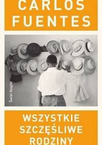 Wszystkie szczęśliwe rodziny - Carlos Fuentes
