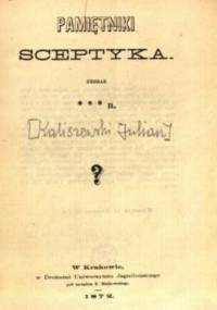 Pamiętniki sceptyka - Julian Kaliszewski