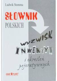 Słownik polskich wyzwisk, inwektyw i określeń pejoratywnych - Ludwik Stomma